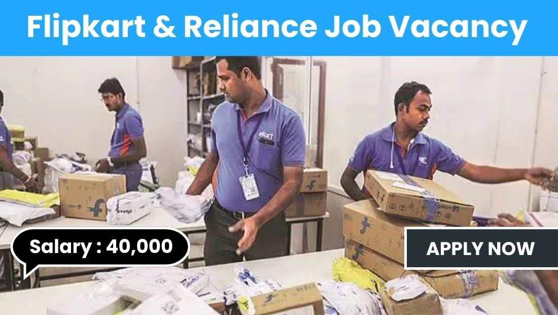 Flipkart and Reliance Job Vacancy 2025