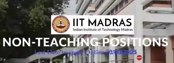 IIT मद्रास गैर-शिक्षण रिक्ति भर्ती 2025 IIT मद्रास गैर-शिक्षण रिक्ति भर्ती 2025