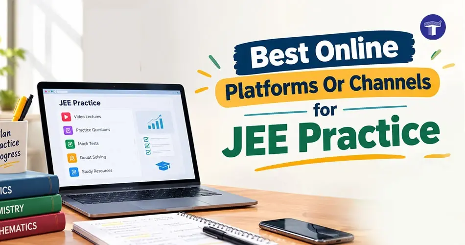 JEE Main 2027: 3 Best Free Online Preparation Platforms
